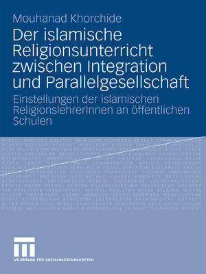 cover image of Der islamische Religionsunterricht zwischen Integration und Parallelgesellschaft